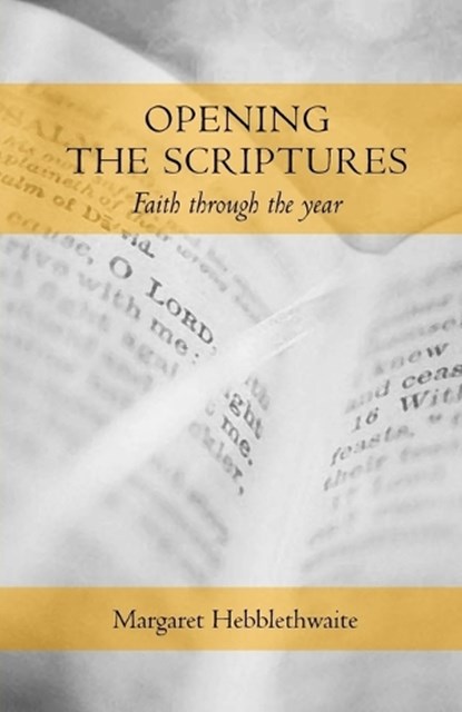 Opening the Scriptures, Margaret Hebblethwaite - Paperback - 9780826449900