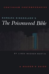 Barbara Kingsolver's The Poisonwood Bible - Prof Linda (The University of North Carolina at Chapel Hill Wagner-Martin - 9780826452344