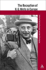 The Reception of H.G. Wells in Europe - Patrick Parrinder ; John S. Partington - 9780826462534