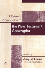 A Feminist Companion to the New Testament Apocrypha - LEVINE,  Amy-Jill - 9780826466884