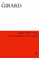 Things Hidden Since the Foundation of the World - Dr Rene Girard - 9780826468536