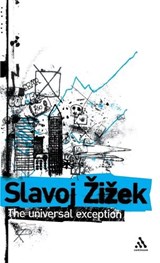 The Universal Exception - SLAVOJ (BIRKBECK INSTITUTE FOR HUMANITIES,  University of London, UK) Zizek - 9780826471093
