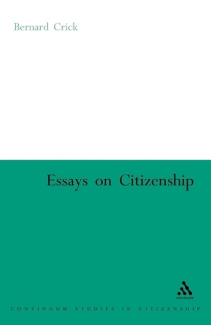 Essays on Citizenship, CRICK,  Bernard - Paperback - 9780826477538