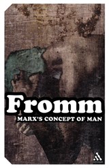 Marx's Concept of Man - Erich Fromm - 9780826477910