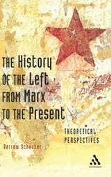 The History of the Left from Marx to the Present - Darrow Schecter - 9780826487575