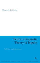 Peirce's Pragmatic Theory of Inquiry - Elizabeth Cooke - 9780826488992