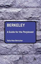 Berkeley: A Guide for the Perplexed - Dr. Talia Mae Bettcher - 9780826489913