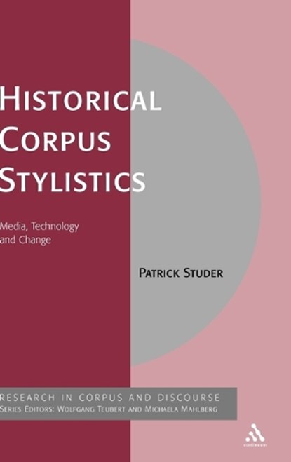Historical Corpus Stylistics, Patrick Studer - Gebonden - 9780826494306