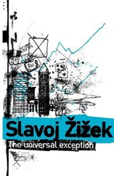 The Universal Exception - SLAVOJ (BIRKBECK INSTITUTE FOR HUMANITIES,  University of London, UK) Zizek - 9780826495303