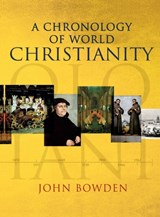 A Chronology of World Christianity - John Bowden - 9780826496331