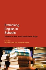 Rethinking English in Schools - PROFESSOR VIV (MONASH UNIVERSITY,  Australia) Ellis ; Dr Carol Fox ; Professor Brian Street - 9780826499226