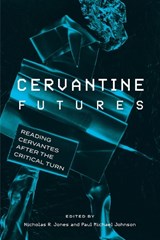 Cervantine Futures - Nicholas R Jones ; Paul Michael Johnson - 9780826500458