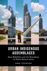 Urban Indigenous Assemblages - Ana Vivaldi - 9780826508362