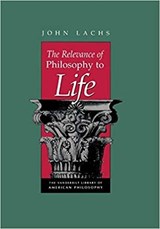 The Relevance of Philosophy to Life - John Lachs - 9780826512628
