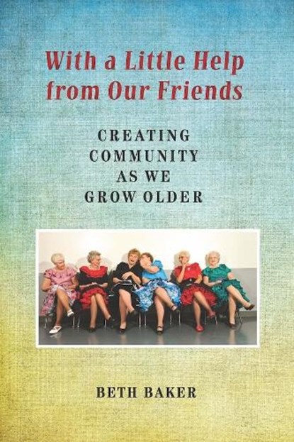With a Little Help from Our Friends, Beth Baker - Gebonden - 9780826519870