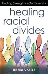 Healing Racial Divides - Terrell Carter - 9780827215122