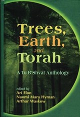 Trees, Earth, and Torah - Ari Elon ; Arthur O. Waskow ; Naomi Mara Hyman - 9780827607170
