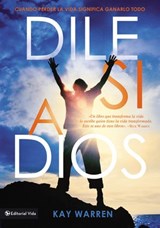 Dile si a Dios - Kay Warren - 9780829761641