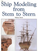 Ship Modeling from Stem to Stern - Milton Roth - 9780830628445