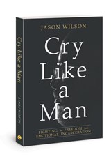 Cry Like a Man - Jason Wilson - 9780830775941