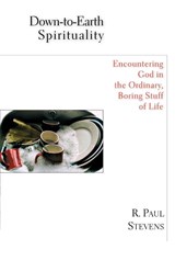 Down-to-Earth Spirituality - R. Paul Stevens - 9780830823833