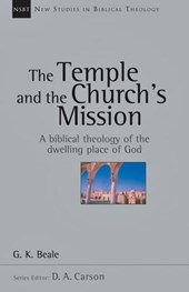 The Temple and the Church's Mission: A Biblical Theology of the Dwelling Place of God Volume 17