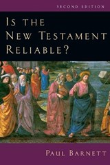 Is the New Testament Reliable? - Paul Barnett - 9780830827688