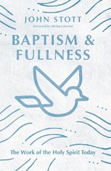 Baptism and Fullness – The Work of the Holy Spirit Today - John Stott - 9780830834266