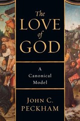 The Love of God – A Canonical Model - John C. Peckham - 9780830840793