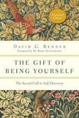 The Gift of Being Yourself – The Sacred Call to Self–Discovery - David G. Benner ; M. Basil Pennington - 9780830846122