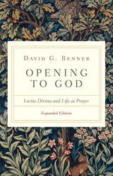 Opening to God – Lectio Divina and Life as Prayer - David G. Benner - 9780830846863