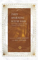 This Morning with God – One Year Through the Gospels and Psalms - Carol Adeney ; Bill Weimer - 9780830848560