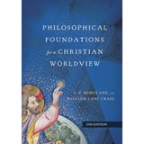 Philosophical Foundations for a Christian Worldview - J. P. Moreland ; William Lane Craig - 9780830851874