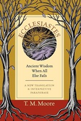 Ecclesiastes - T M Moore - 9780830853588