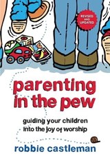 Parenting in the Pew - Robbie F. Castleman - 9780830866472