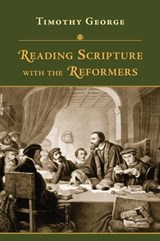 Reading Scripture with the Reformers - Timothy George - 9780830869336