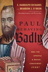 Paul Behaving Badly - E. Randolph Richards ; Brandon J. O'Brien - 9780830873326