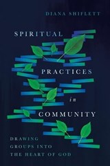 Spiritual Practices in Community - Diana Shiflett - 9780830873791