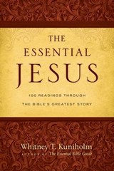 The Essential Jesus - Whitney T. Kuniholm - 9780830877997