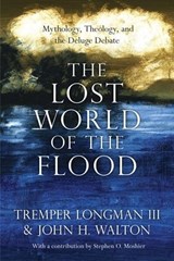 The Lost World of the Flood - John H. Walton ; Tremper Longman III ; Stephen O. Moshier - 9780830887828