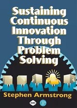 Sustaining Continuous Innovation Through Problem Solving - Stephen Armstrong - 9780831132750