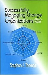 Successfully Managing Change in Organizations - Stephen Thomas - 9780831134099