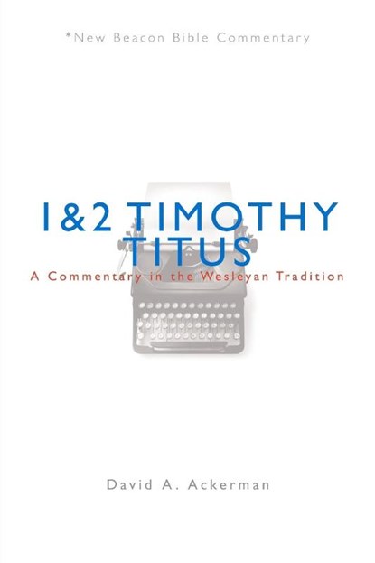 Nbbc, 1 & 2 Timothy/Titus, Ackerman David A. Ackerman - Paperback - 9780834135598