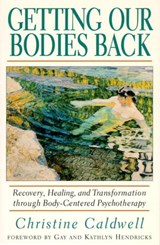 Getting Our Bodies Back - Christine Caldwell - 9780834826199