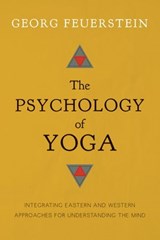 The Psychology of Yoga - Georg Feuerstein - 9780834829213