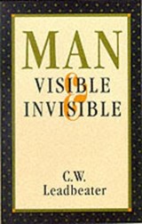MAN VISIBLE & INVISIBLE 2/E - C. W. Leadbeater - 9780835603119