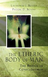 The Etheric Body of Man - BENDIT,  Laurence J. - 9780835604895