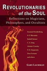 Revolutionaries of the Soul - LACHMAN,  Gary - 9780835609265