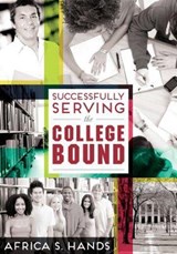 Successfully Serving the College Bound - Africa S. Hands - 9780838912720