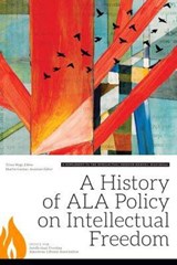A History of ALA Policy on Intellectual Freedom - Trina Magi ; Martin Garnar - 9780838913253